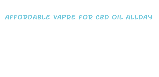 affordable vapre for cbd oil allday