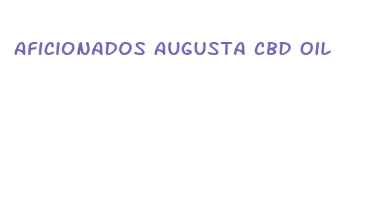 aficionados augusta cbd oil