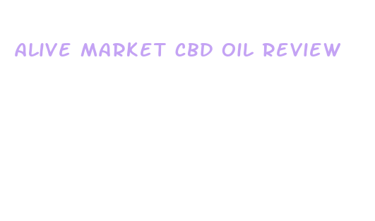 alive market cbd oil review