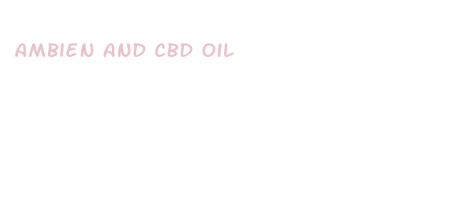 ambien and cbd oil