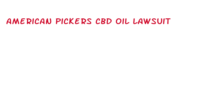 american pickers cbd oil lawsuit