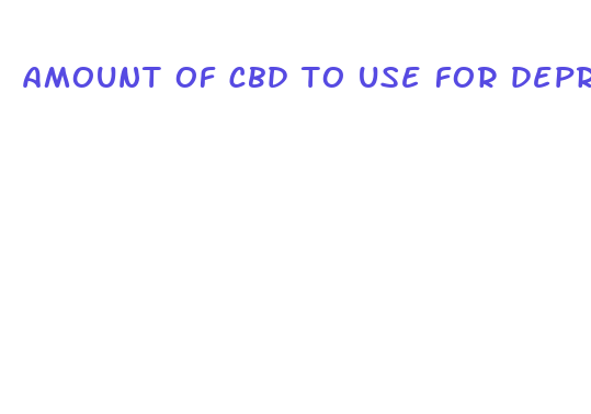 amount of cbd to use for depression