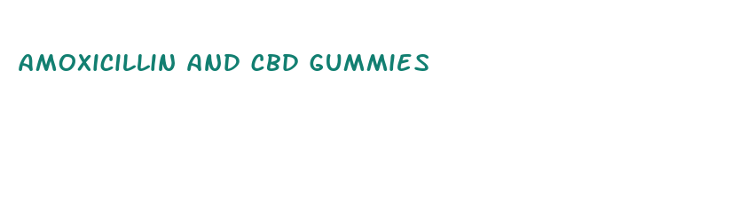 amoxicillin and cbd gummies