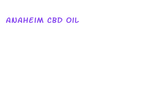 anaheim cbd oil