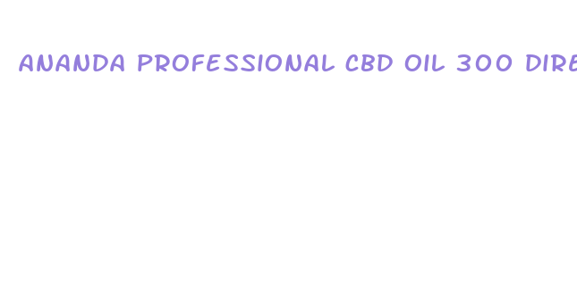 ananda professional cbd oil 300 directions