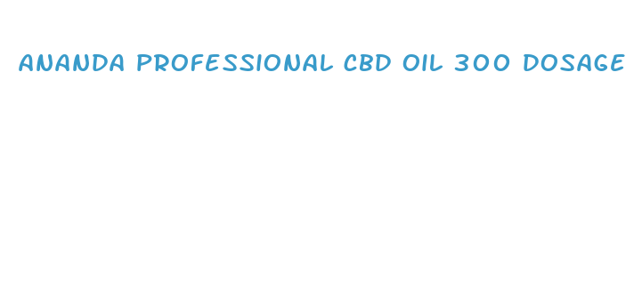 ananda professional cbd oil 300 dosage