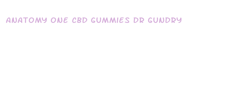 anatomy one cbd gummies dr gundry