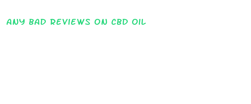 any bad reviews on cbd oil