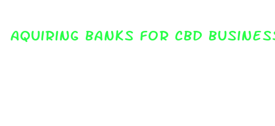 aquiring banks for cbd businesses merchant services