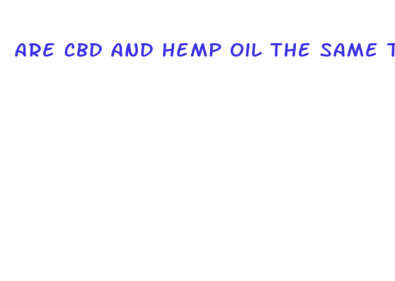 are cbd and hemp oil the same thing