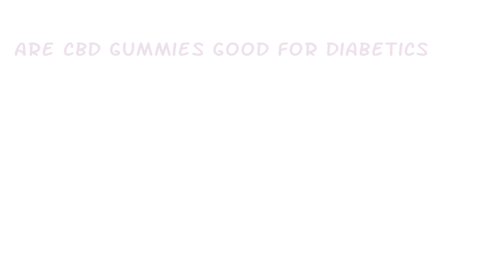 are cbd gummies good for diabetics