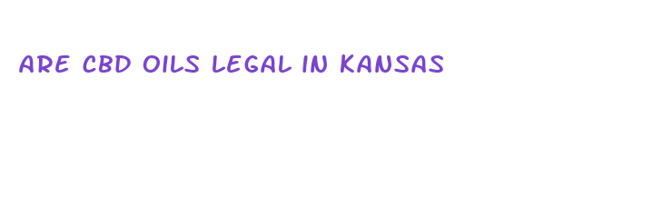 are cbd oils legal in kansas