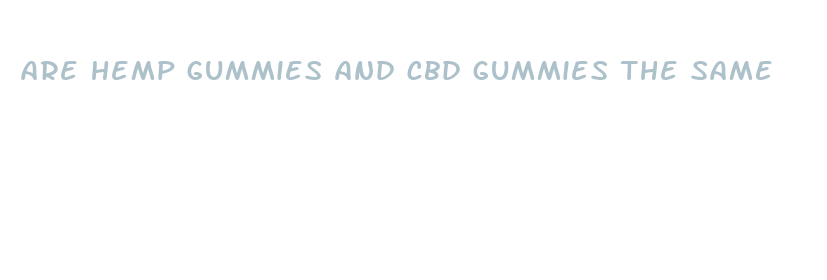 are hemp gummies and cbd gummies the same