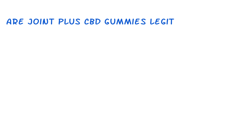 are joint plus cbd gummies legit