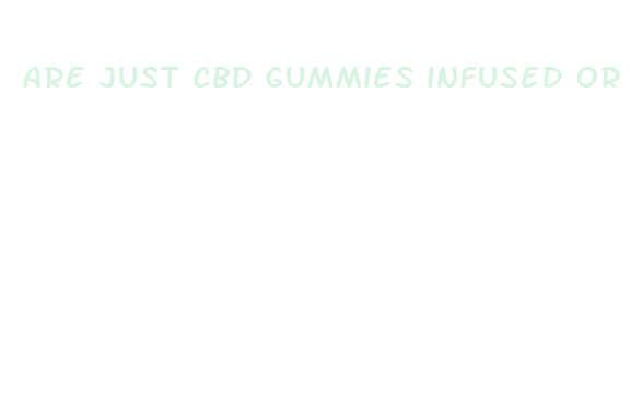 are just cbd gummies infused or sprayed