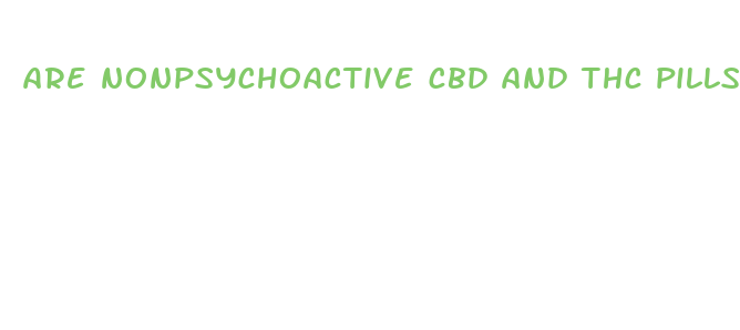 are nonpsychoactive cbd and thc pills really work