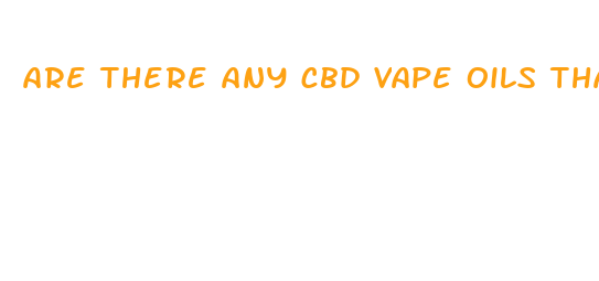 are there any cbd vape oils that get you high