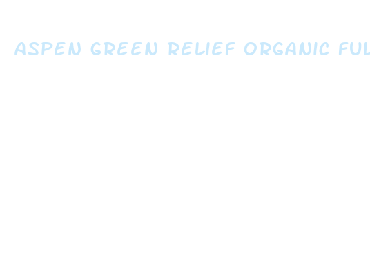 aspen green relief organic full spectrum cbd gummies