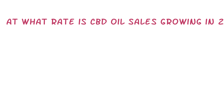 at what rate is cbd oil sales growing in 2024