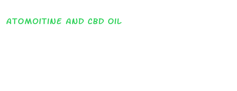 atomoitine and cbd oil