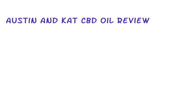 austin and kat cbd oil review