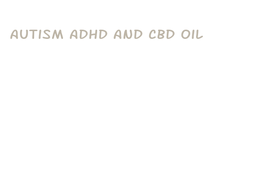 autism adhd and cbd oil