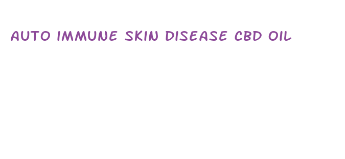 auto immune skin disease cbd oil