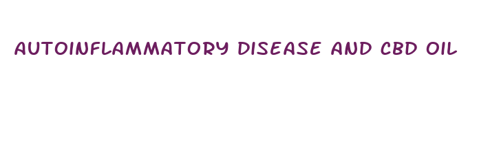 autoinflammatory disease and cbd oil