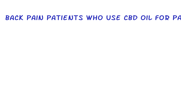 back pain patients who use cbd oil for pain