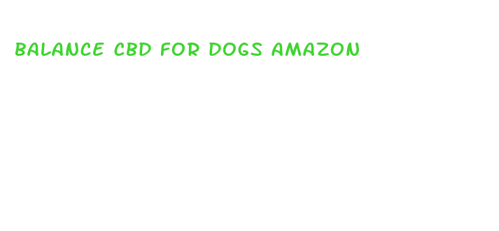 balance cbd for dogs amazon