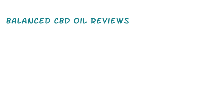 balanced cbd oil reviews