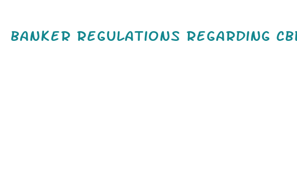 banker regulations regarding cbd oil