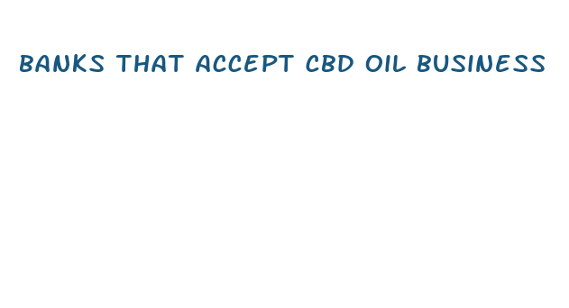 banks that accept cbd oil business