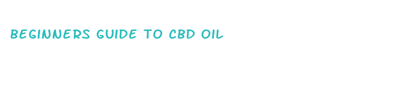 beginners guide to cbd oil