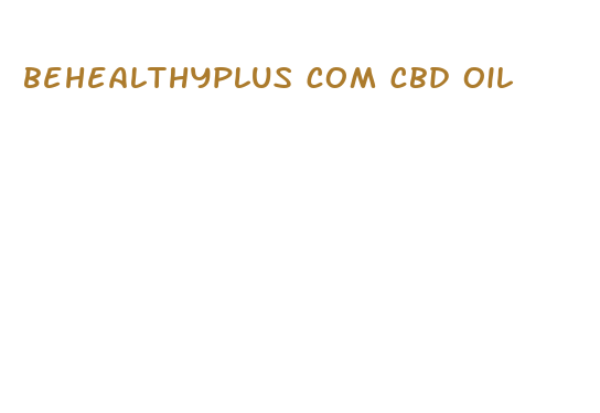 behealthyplus com cbd oil