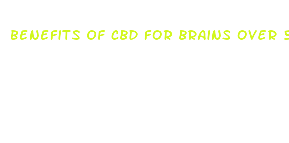 benefits of cbd for brains over 55