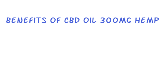 benefits of cbd oil 300mg hemp extract