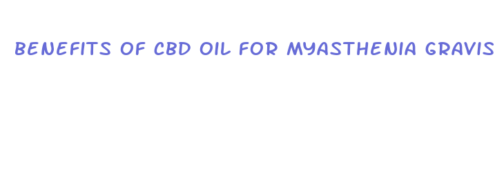 benefits of cbd oil for myasthenia gravis