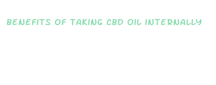 benefits of taking cbd oil internally