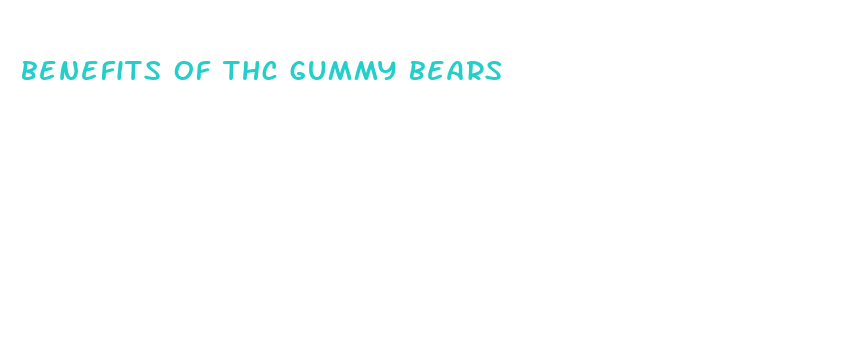 benefits of thc gummy bears