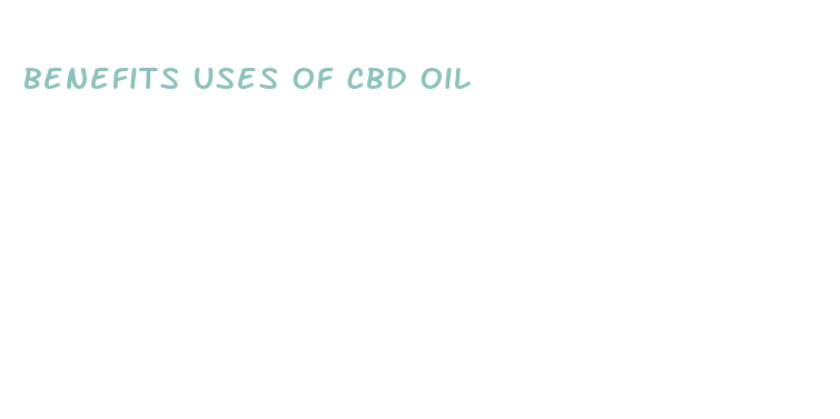 benefits uses of cbd oil