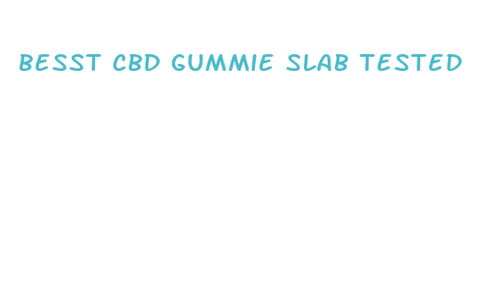 besst cbd gummie slab tested