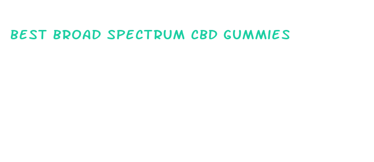 best broad spectrum cbd gummies