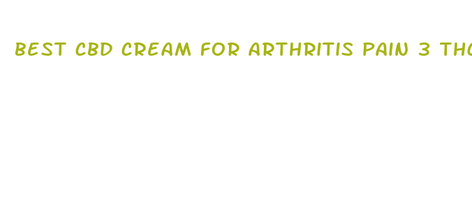 best cbd cream for arthritis pain 3 thc