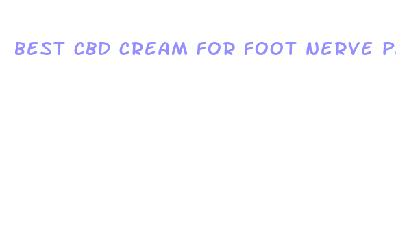 best cbd cream for foot nerve pain