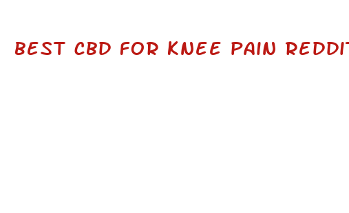 best cbd for knee pain reddit