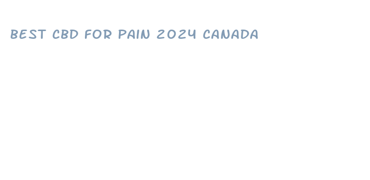 best cbd for pain 2024 canada