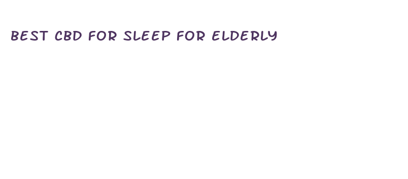 best cbd for sleep for elderly