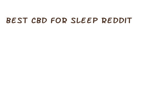 best cbd for sleep reddit