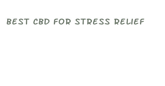 best cbd for stress relief